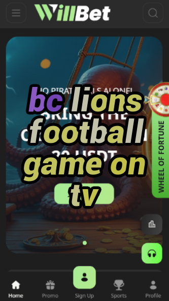 BC Lions Football Game on TV - Viewing Guide-vz72fvrf.com